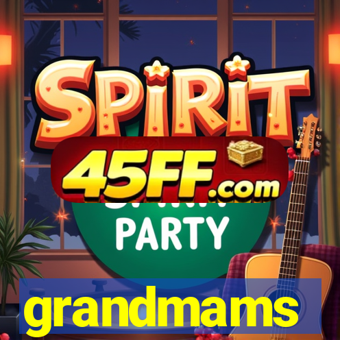 grandmams