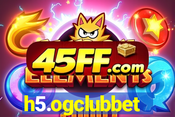 h5.ogclubbet