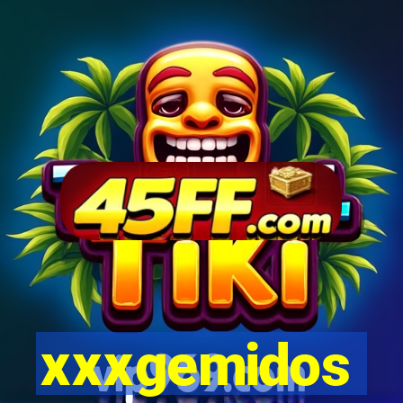 xxxgemidos
